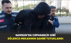 Samsun’da cephanelik gibi eğlence mekanının sahibi tutuklandı