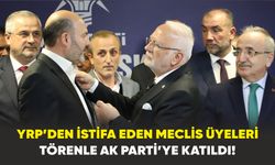 YRP’den İstifa Eden Meclis Üyeleri Törenle AK Parti’ye Katıldı!