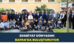 Edebiyat dünyasını Bafra’da buluşturuyor