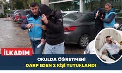 Samsun’da okulda öğretmeni hastanelik eden 2 kişi tutuklandı