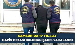 Samsun’da 19 yıl 4 ay hapis cezası bulunan şahıs yakalandı