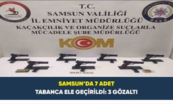 Samsun’da 7 adet tabanca ele geçirildi: 3 gözaltı