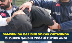 Samsun'da karısını sokak ortasında öldüren şahsın yeğeni tutuklandı