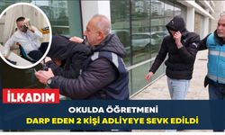 Samsun’da okulda öğretmeni darp eden 2 kişi adliyeye sevk edildi