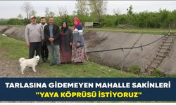 Çarşamba'da Tarlasına Ulaşamayan Mahallelilerden Yaya Köprüsü Talebi
