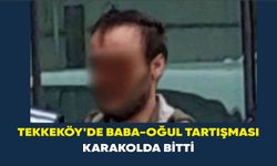 Tekkeköy'de baba-oğul tartışması karakolda bitti