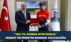 "106 Yıl Sonra Aynı Ruhla: Murat Tecimen'in Samsun Yolculuğu