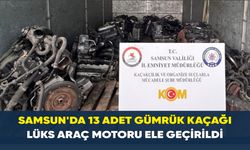 Tekkeköy'de 13 adet gümrük kaçağı lüks araç motoru ele geçirildi