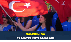 Samsun’da 19 Mayıs kutlamaları