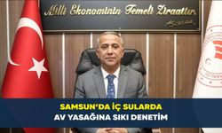 Samsun’da iç sularda av yasağına sıkı denetim