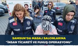 Samsun’da masaj salonlarına "insan ticareti ve fuhuş operasyonu": 7 gözaltı