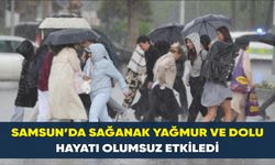 Samsun’da sağanak yağmur ve dolu hayatı olumsuz etkiledi