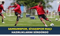Samsunspor, Sivasspor maçı hazırlıklarını sürdürdü