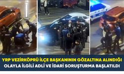 YRP Vezirköprü İlçe Başkanının gözaltına alındığı olayla ilgili adli ve idari soruşturma başlatıldı