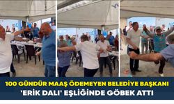 100 gündür maaş ödemeyen belediye başkanı ’Erik Dalı’ eşliğinde göbek attı