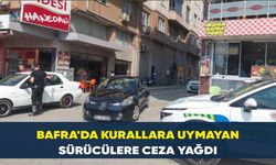 Bafra’da kurallara uymayan sürücülere ceza yağdı