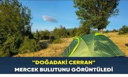 "Doğadaki Cerrah" mercek bulutunu görüntüledi
