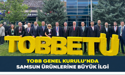 TOBB Genel Kurulu’nda Samsun ürünlerine büyük ilgi