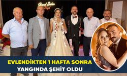 Evlendikten 1 hafta sonra yangında şehit oldu