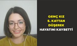 Genç kız 5. kattan düşerek hayatını kaybetti