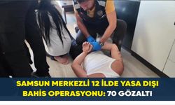 Samsun merkezli 12 ilde yasa dışı bahis operasyonu: 70 gözaltı