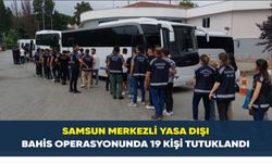 Samsun merkezli yasa dışı bahis operasyonunda 19 kişi tutuklandı