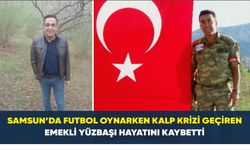 Samsun’da futbol oynarken kalp krizi geçiren emekli yüzbaşı hayatını kaybetti