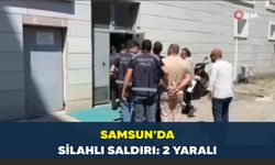 Samsun  Atakum'da silahlı saldırı: 2 yaralı