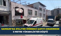 Samsun’da stajyer öğrenci çatıyı onarırken 3 metre yükseklikten düştü
