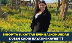 Sinop’ta 5. kattan evin balkonundan düşen kadın hayatını kaybetti