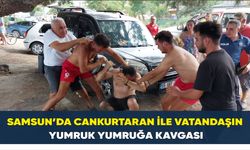 Samsun’da cankurtaran ile vatandaşın yumruk yumruğa kavgası