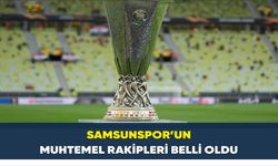 Samsunspor’un muhtemel rakipleri belli oldu