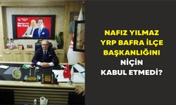 BAFRA’DA YENİDEN REFAH’TA DENGELER DEĞİŞİYOR