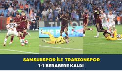 Samsunspor ile  Trabzonspor 1-1 berabere kaldı
