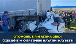 Otomobil tırın altına girdi: Özel eğitim öğretmeni hayatını kaybetti