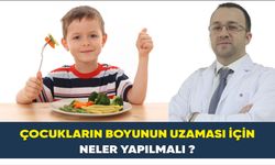ÇOCUKLARIN BOYUNUN UZAMASI İÇİN NELER YAPILMALI ?