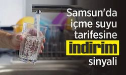 Samsun'da içme suyu tarifesine 'indirim' gündemde