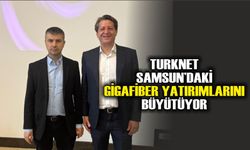 Turknet Samsun’daki Gigafiber Yatırımlarını Büyütüyor
