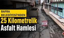 BAFRA BELEDİYESİ’NDEN ASFALT HAMLESİ
