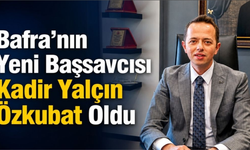 Bafra Cumhuriyet Başsavcılığına Kadir Yalçın Özkubat Atandı