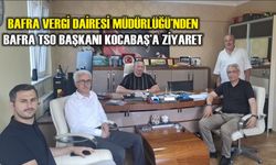 Bafra Vergi Dairesi Müdürlüğü’nden Bafra TSO Başkanı Kocabaş’a Ziyaret