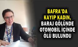 Bafra'da kayıp kadın, baraj gölünde otomobil içinde ölü bulundu