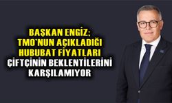 Başkan Engiz; TMO’nun Açıkladığı Hububat Fiyatları Çiftçinin Beklentilerini Karşılamıyor