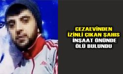 Atakum'da cezaevinden izinli çıkan şahıs inşaat önünde ölü bulundu