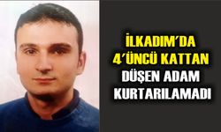 İlkadım'da 4'üncü kattan düşen adam kurtarılamadı