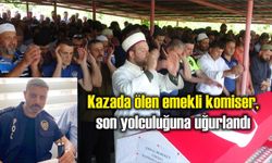 19 Mayıs'da kazada ölen emekli komiser, son yolculuğuna uğurlandı