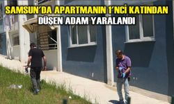 Samsun'da apartmanın 1'nci katından düşen adam yaralandı