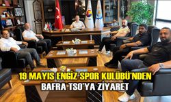 19 Mayıs Engiz Spor Kulübü’nden Bafra TSO’ya Ziyaret