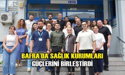 Bafra'da sağlık kurumları güçlerini birleştirdi