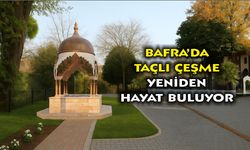 BAFRA’DA TAÇLI ÇEŞME YENİDEN HAYAT BULUYOR